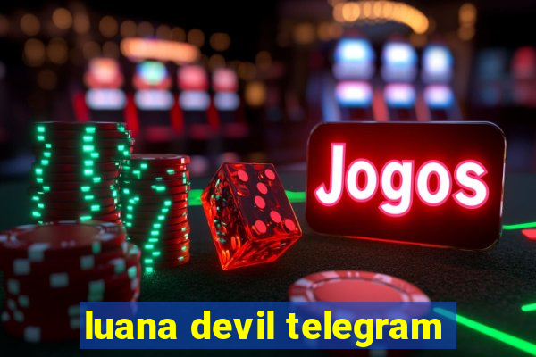 luana devil telegram